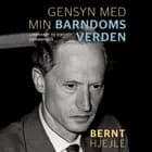 Gensyn med min barndoms verden af Bernt Hjejle