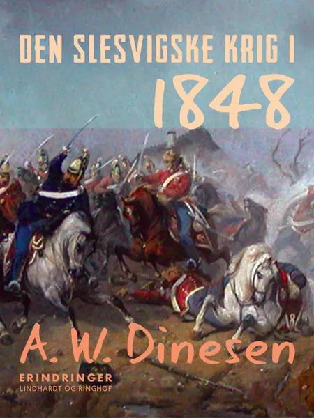 Den slesvigske krig i 1848 af A. W. Dinesen