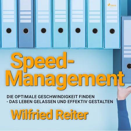 Speed-Management - Die optimale Geschwindigkeit finden - das Leben gelassen und effektiv gestalten af Wilfried Reiter
