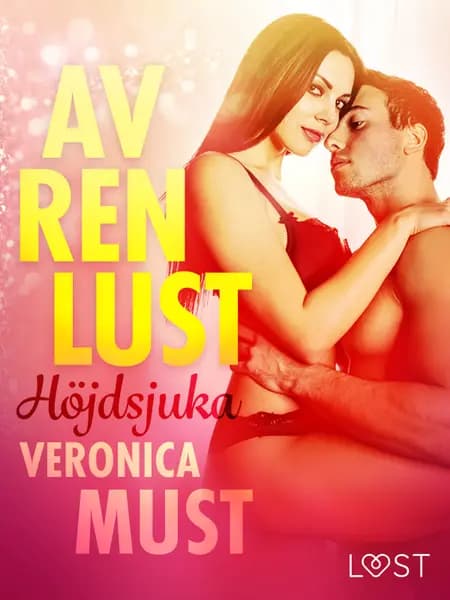 Av ren lust: Höjdsjuka af Veronica Must