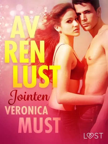 Av ren lust: Jointen af Veronica Must