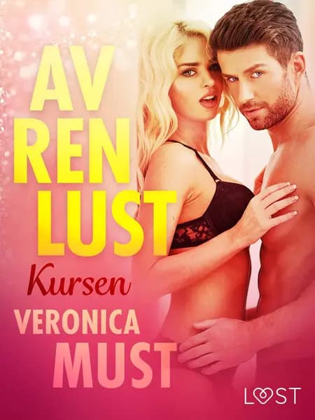 Av ren lust: Kursen af Veronica Must