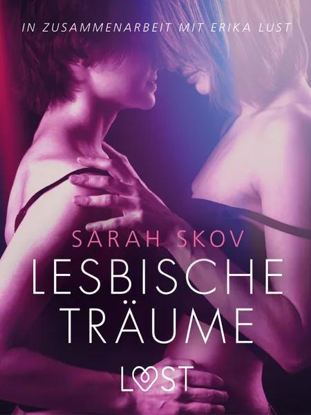 Lesbische Träume: Erika Lust-Erotik af Sarah Skov
