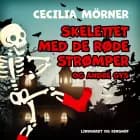 Skelettet med de røde strømper og andre gys af Cecilia Mörner