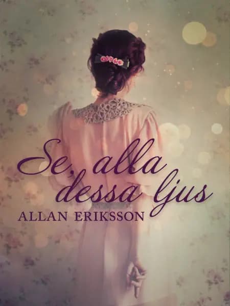 Se, alla dessa ljus af Allan Eriksson