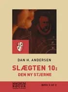 Slægten 10: Den ny stjerne af Dan H. Andersen