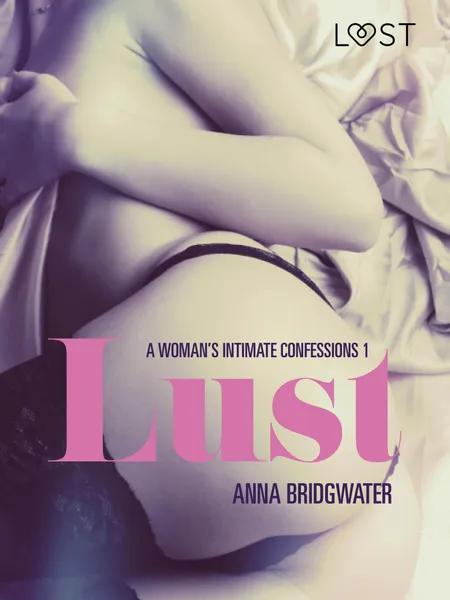 Lust - A Woman's Intimate Confessions 1 af Anna Bridgwater