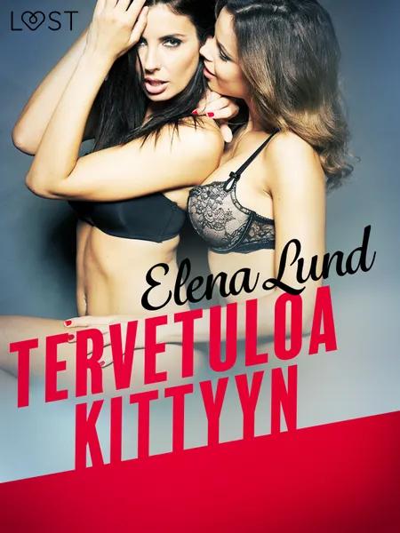 Tervetuloa Kittyyn - eroottinen novelli af Elena Lund