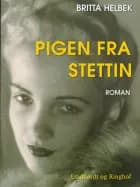 Pigen fra Stettin - del 1 af Britta Helbek