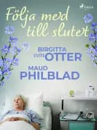 Följa med till slutet af Birgitta Von Otter og Maud Pihlblad