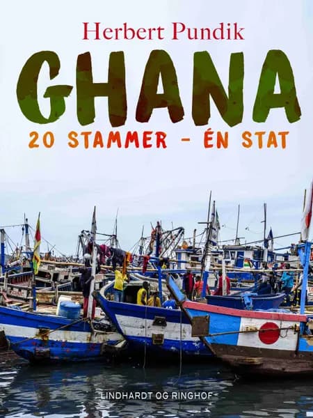 Ghana. 20 stammer - én stat af Herbert Pundik