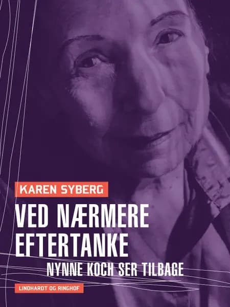 Ved nærmere eftertanke. Nynne Koch ser tilbage af Karen Syberg