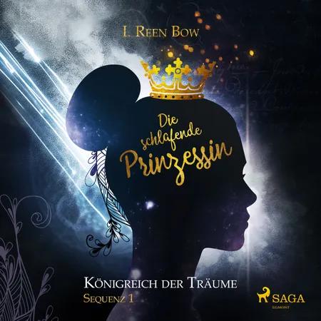 Königreich der Träume - Sequenz 1: Die schlafende Prinzessin af I. Reen. Bow