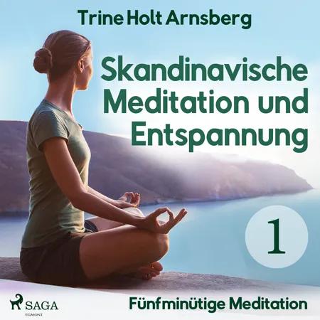 Skandinavische Meditation und Entspannung #1 - Fünfminütige Meditation af Trine Holt Arnsberg