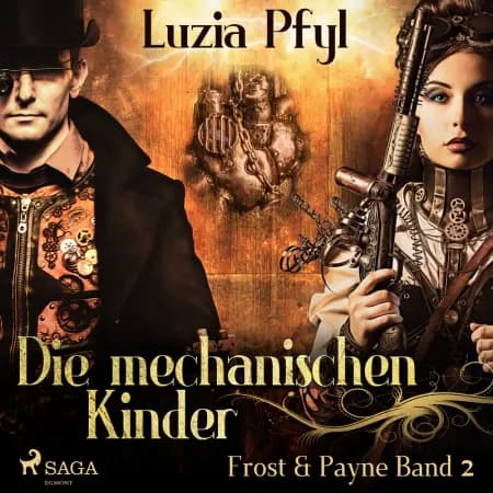 Frost & Payne - Band 2: Die mechanischen Kinder (Steampunk) af Luzia Pfyl