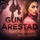 Som flugor kring en sockerbit af Gun Årestad