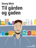 Til gården og gaden af Georg Metz