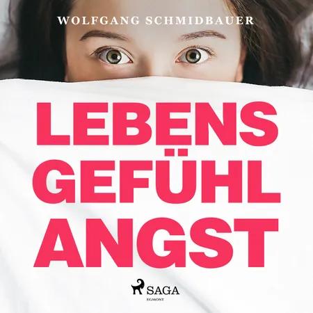Lebensgefühl Angst af Wolfgang Schmidbauer