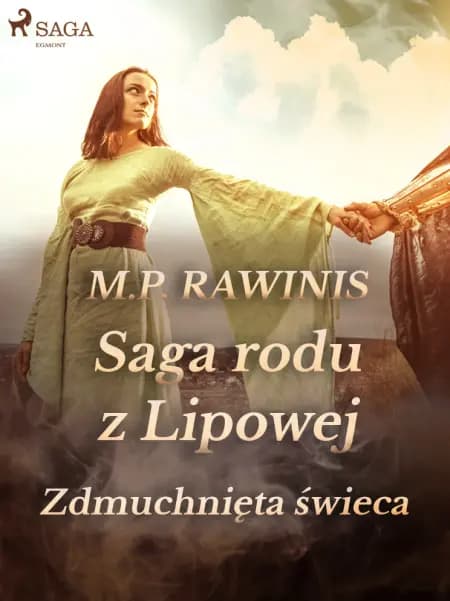 Saga rodu z Lipowej 19: Zdmuchnięta świeca af Marian Piotr Rawinis