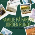 Familie på farten. Jorden rundt af Helge Rude Kristensen