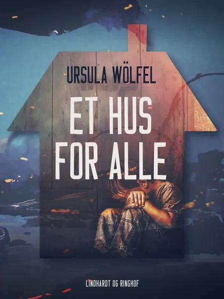 Et hus for alle af Ursula Wölfel