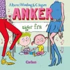 Anker (3) - Anker siger fra af Alberte Winding