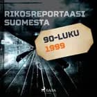 Rikosreportaasi Suomesta 1999 af Eri tekijöitä