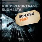 Rikosreportaasi Suomesta 1997 af Eri Tekijöitä