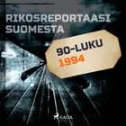 Rikosreportaasi Suomesta 1994 af Eri tekijöitä