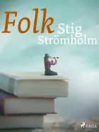 Folk af Stig Strömholm