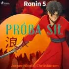 Ronin 5 - Próba sił af Jesper Nicolaj Christiansen