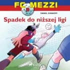 FC Mezzi 9 - Spadek do niższej ligi af Daniel Zimakoff