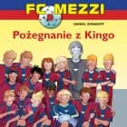 FC Mezzi 6 - Pożegnanie z Kingo af Daniel Zimakoff