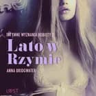 Lato w Rzymie - Intymne wyznania kobiety 2 - opowiadanie erotyczne af Anna Bridgwater