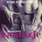 Fantazje - Intymne wyznania kobiety 4 - opowiadanie erotyczne af Anna Bridgwater