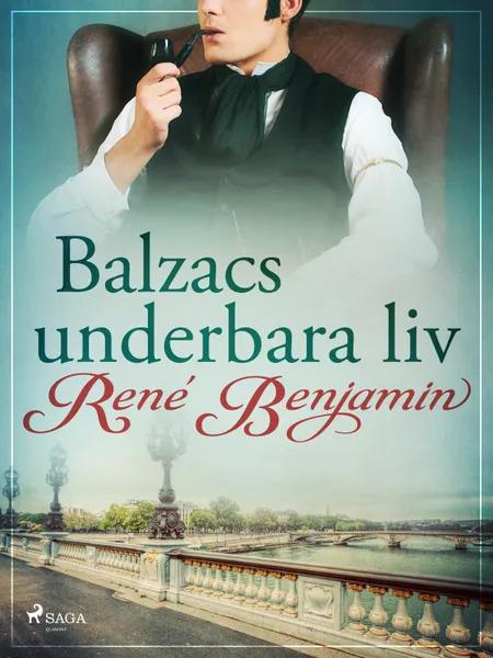 Balzacs underbara liv af René Benjamin