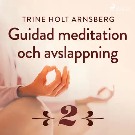 Guidad meditation och avslappning - Del 2 af Trine Holt Arnsberg