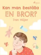 Kan man beställa en bror? af Dan Höjer
