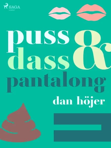 Puss & dass & pantalong af Dan Höjer