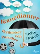 Komedianter: Berättelser och parodier af Yngve Hedvall