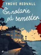 En notarie på semester af Yngve Hedvall