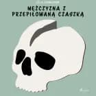 Mężczyzna z przepiłowaną czaszką af Ulla Rasmussen