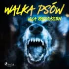 Walka psów af Ulla Rasmussen