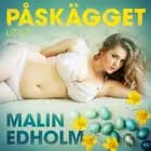 Påskägget - erotik af Malin Edholm