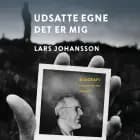 Udsatte egne - det er mig af Lars Johansson