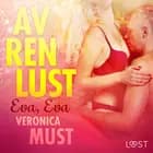 Av ren lust: Eva, Eva af Veronica Must