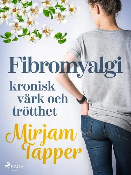 Fibromyalgi - kronisk värk och trötthet af Mirjam Tapper