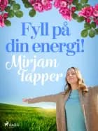 Fyll på din energi! af Mirjam Tapper