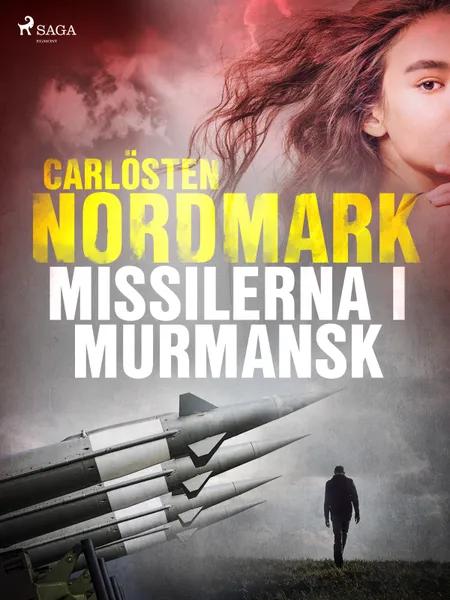Missilerna i Murmansk af Carlösten Nordmark