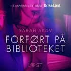 Forført på biblioteket af Sarah Skov